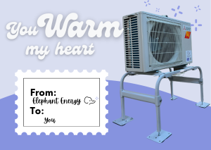 You WARM my heart is next to an image of a heat pump
